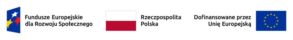 Logotypy: Fundusze Europejskie dla rozwoju społecznego, Rzeczpospolita Polska i Dofinansowane przez Unię Europejską
